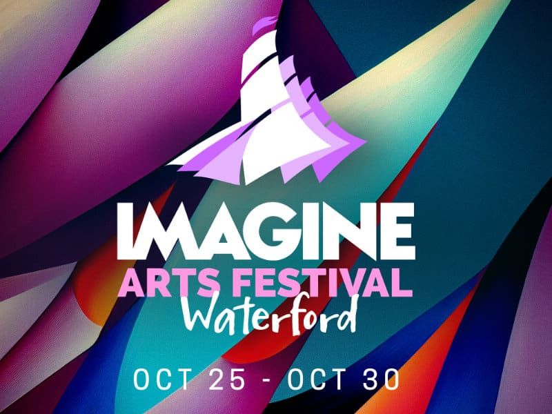 Imagine Arts Festival Waterford